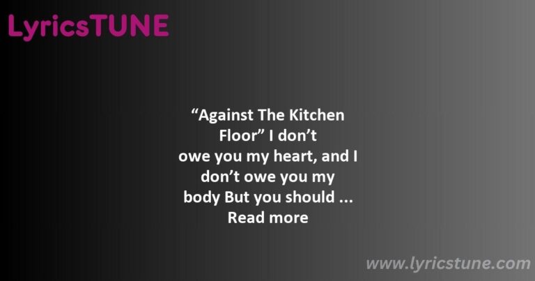 against the kitchen floor lyrics will wood lyrics 8220against the kitchen floor8221 lyrics - against the kitchen floor lyrics