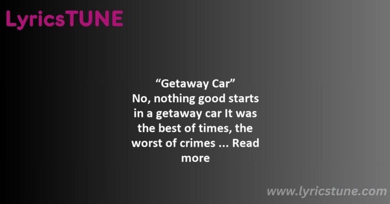 getaway car lyrics taylor swift lyrics 8220getaway car8221 lyrics - getaway car lyrics