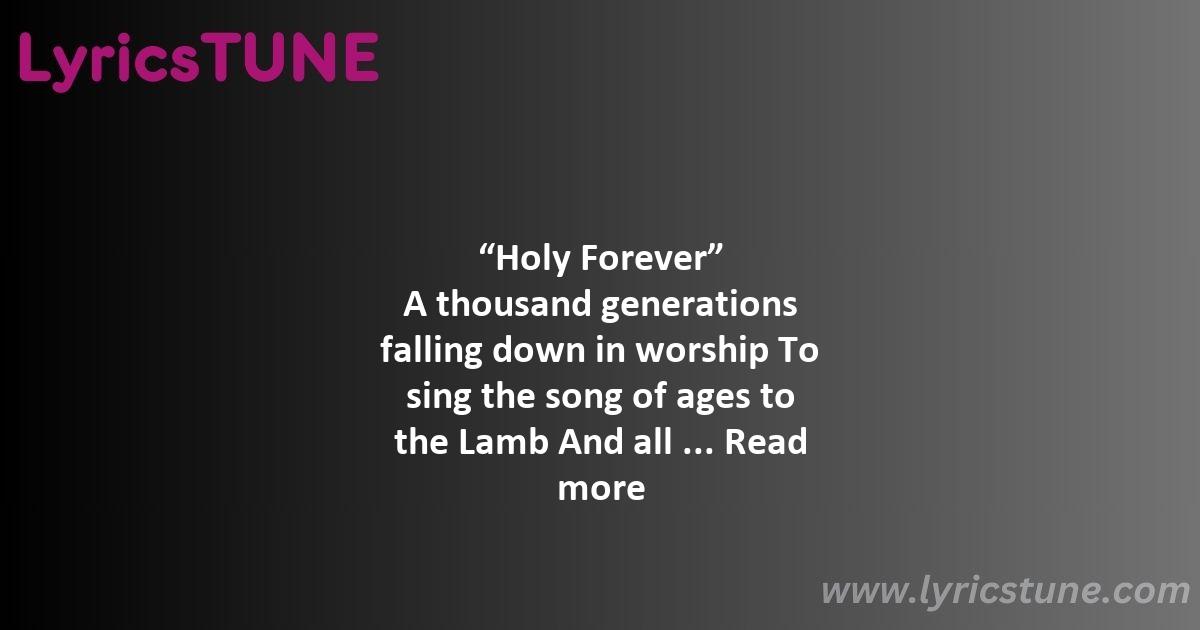 holy forever lyrics chris tomlin lyrics 8220holy forever8221 lyrics - holy forever lyrics