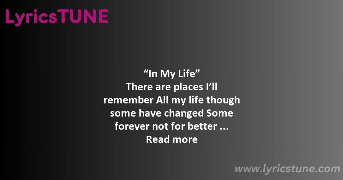 in my life lyrics the beatles lyrics 8220in my life8221 lyrics - in my life lyrics