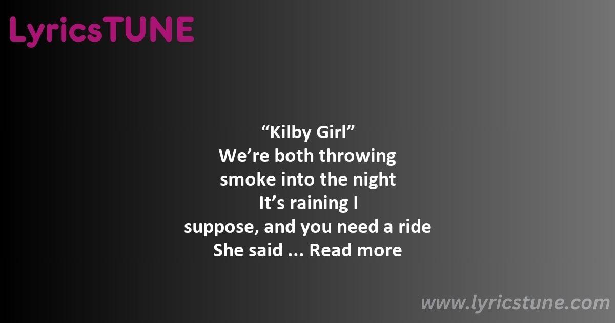 kilby girl lyrics the backseat lovers lyrics 8220kilby girl8221 lyrics - kilby girl lyrics