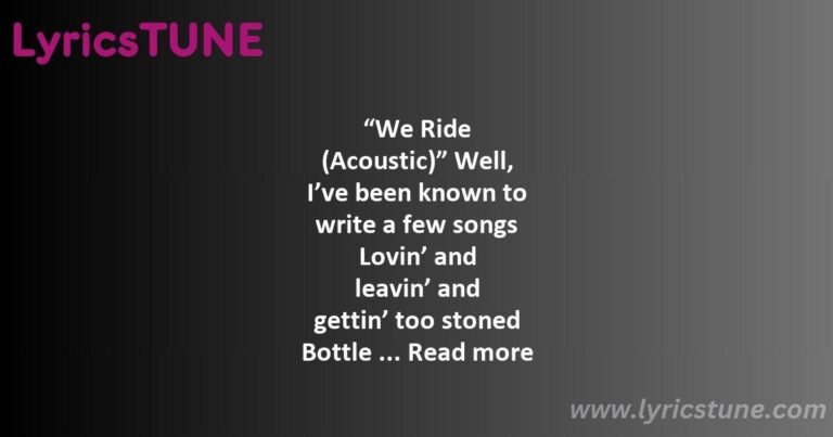 lyrics we ride bryan martin bryan martin lyrics 8220we ride acoustic8221 lyrics - lyrics we ride bryan martin