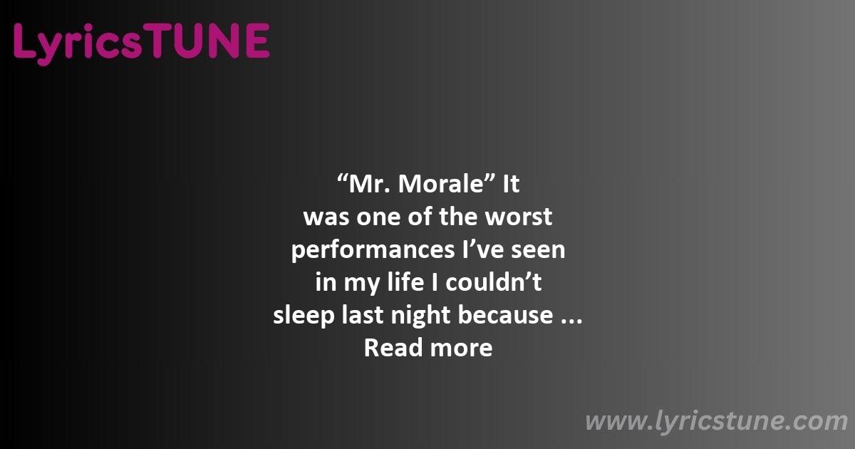 mr morale lyrics kendrick lamar 038 tanna leone lyrics 8220mr morale8221 lyrics - mr morale lyrics