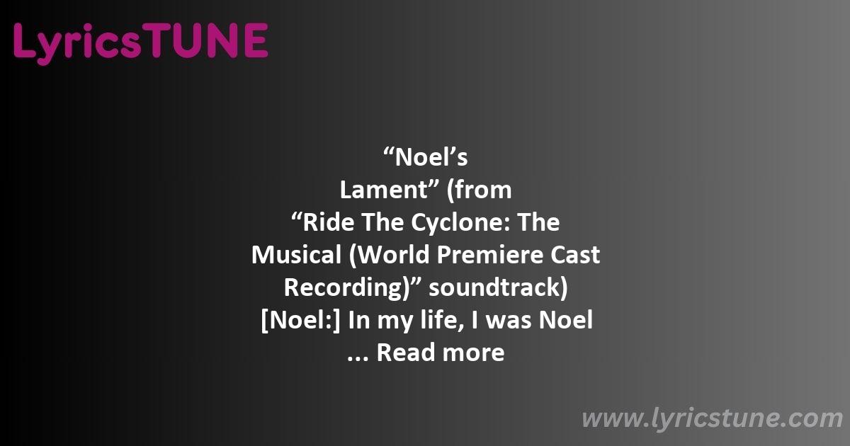 noel's lament lyrics | Kholby Wardell, Scott Redmond & Ride the Cyclone ...