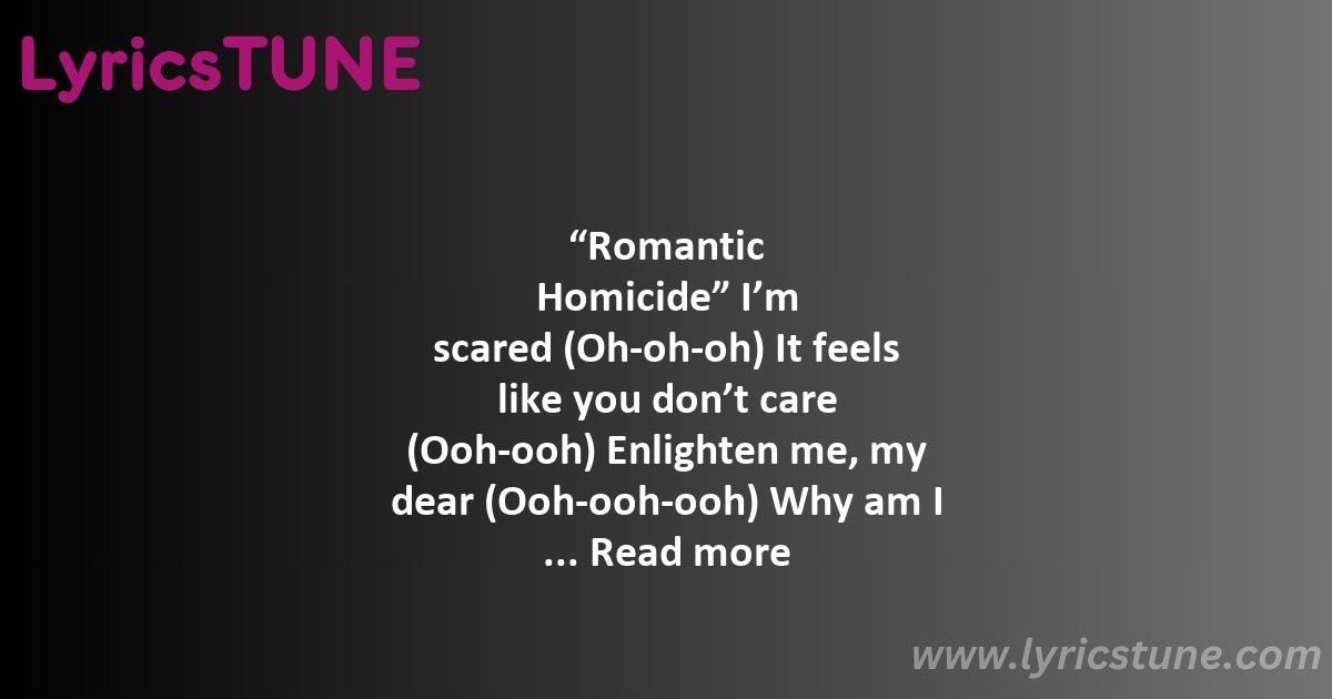 romantic homicide lyrics d4vd lyrics 8220romantic homicide8221 lyrics - romantic homicide lyrics