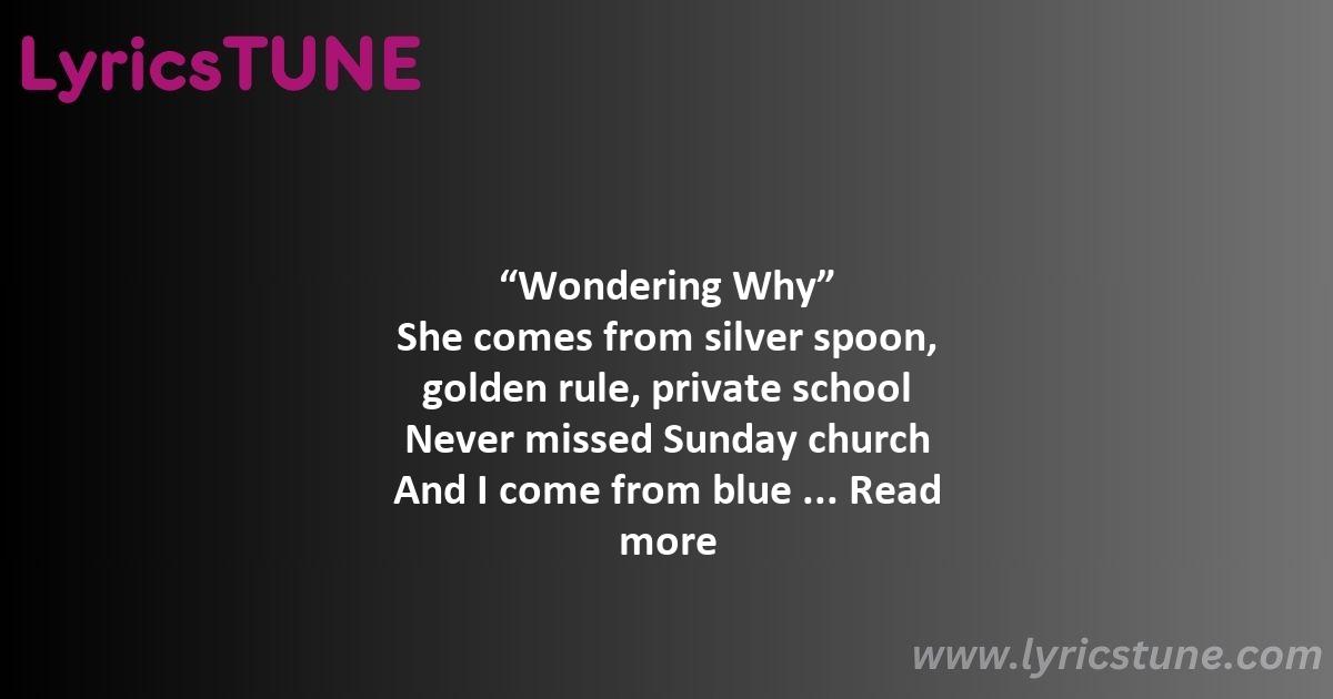 wondering why lyrics the red clay strays lyrics 8220wondering why8221 lyrics - wondering why lyrics