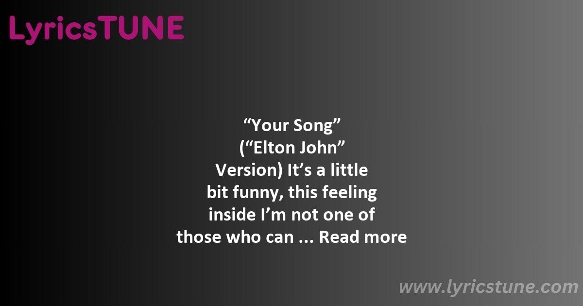 your song lyrics elton john lyrics 8220your song8221 lyrics - your song lyrics