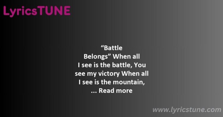 battle belongs lyrics phil wickham lyrics 8220battle belongs8221 lyrics - battle belongs lyrics