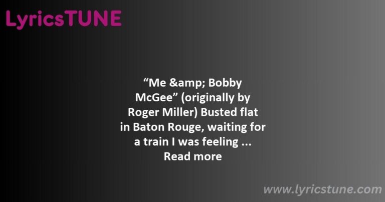 bobby mcgee lyrics janis joplin lyrics 8220me 038 bobby mcgee8221 lyrics - bobby mcgee lyrics