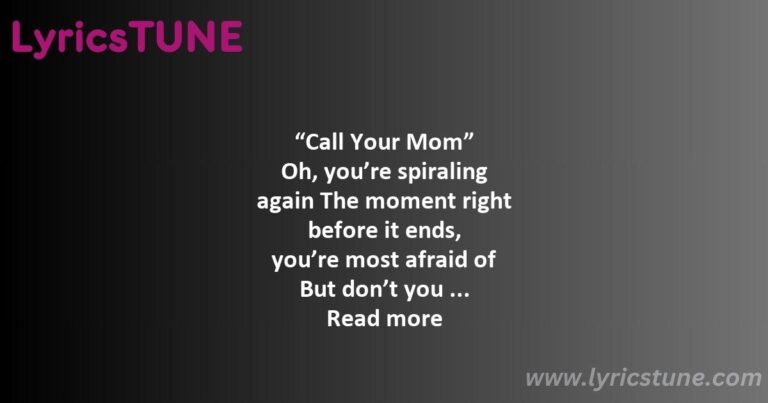 call your mom lyrics noah kahan lyrics 8220call your mom8221 lyrics - northern attitude lyrics