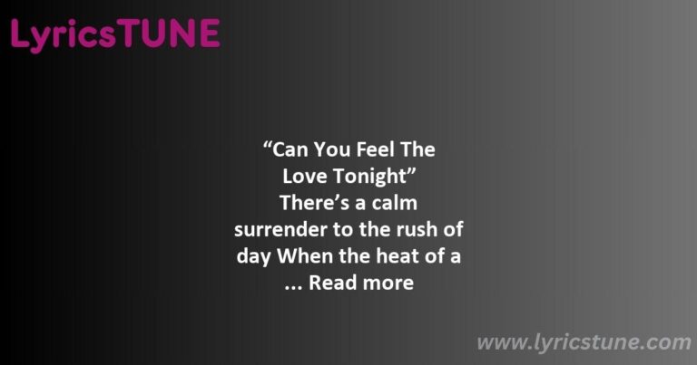 can you feel the love tonight lyrics elton john lyrics 8220can you feel the love tonight8221 lyrics - tiny dancer lyrics