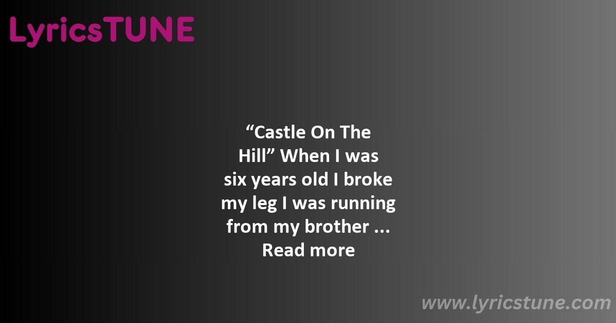 castle on the hill lyrics ed sheeran lyrics 8220castle on the hill8221 lyrics - castle on the hill lyrics