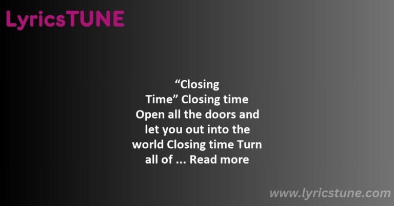 closing time lyrics semisonic lyrics 8220closing time8221 lyrics - closing time lyrics