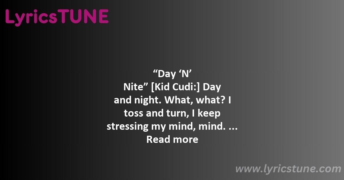 day n night lyrics kid cudi lyrics 8220day 8216n8217 nite8221 lyrics - day n night lyrics