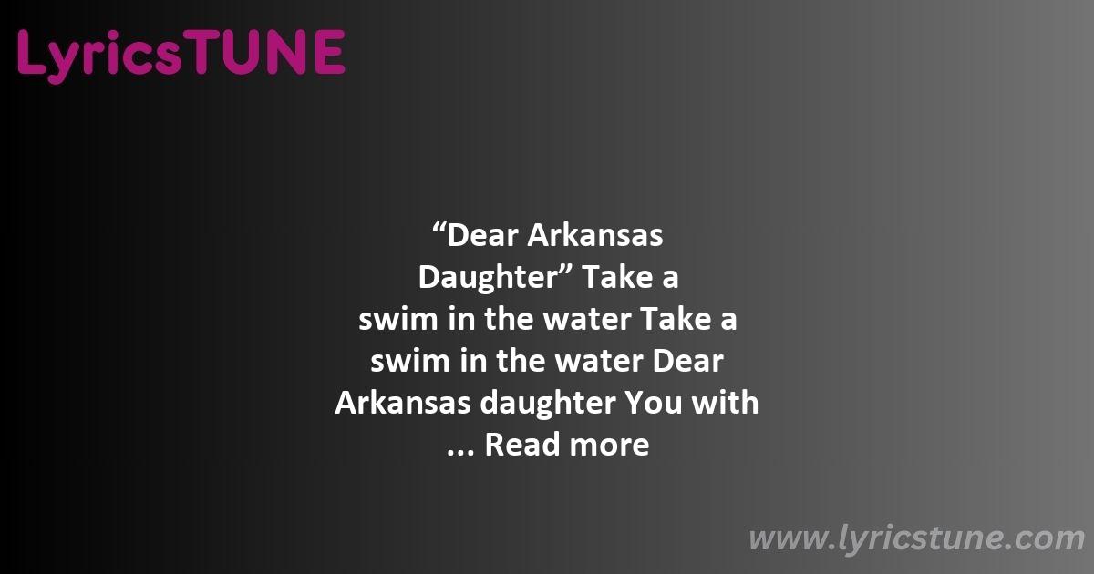 dear arkansas daughter lyrics lady lamb the beekeeper lyrics 8220dear arkansas daughter8221 lyrics - dear arkansas daughter lyrics