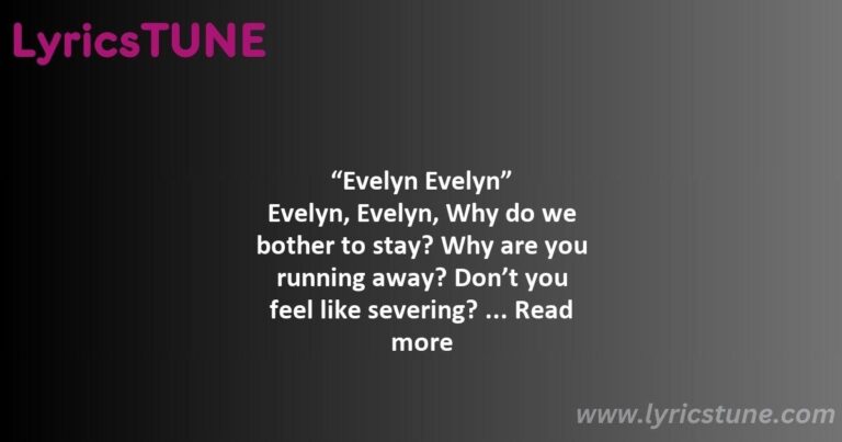 evelyn evelyn lyrics evelyn evelyn lyrics 8220evelyn evelyn8221 lyrics - evelyn evelyn lyrics