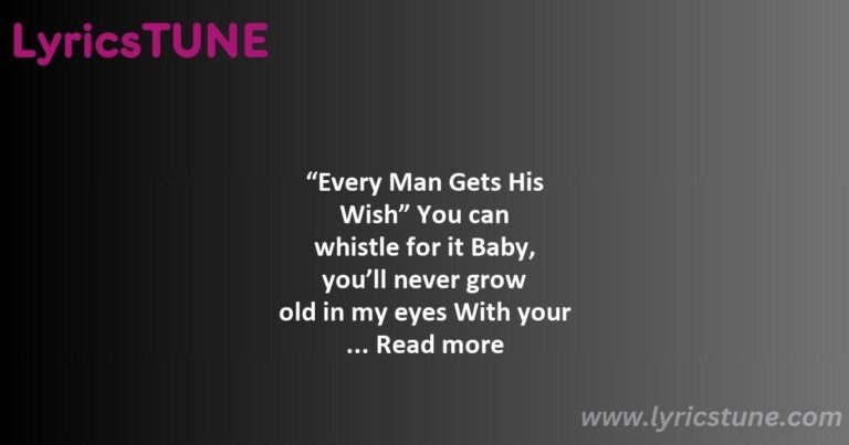 every man gets his wish lyrics lana del rey lyrics 8220every man gets his wish8221 lyrics - summertime sadness lyrics