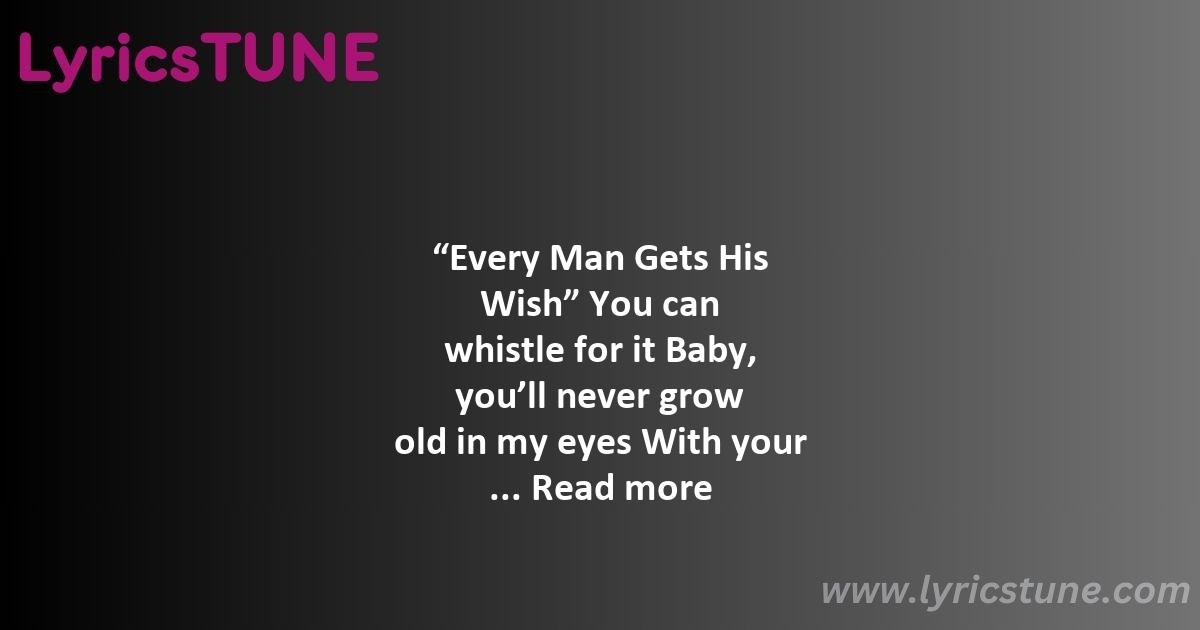 every man gets his wish lyrics lana del rey lyrics 8220every man gets his wish8221 lyrics - every man gets his wish lyrics