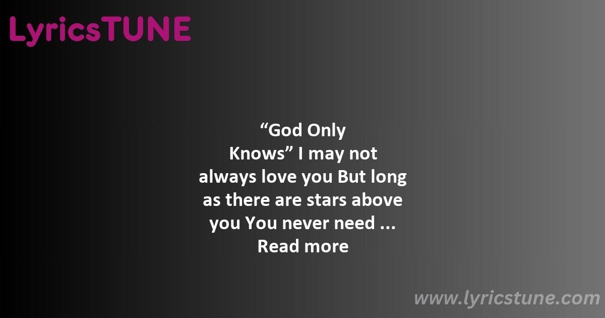 god only knows lyrics the beach boys lyrics 8220god only knows8221 lyrics - god only knows lyrics