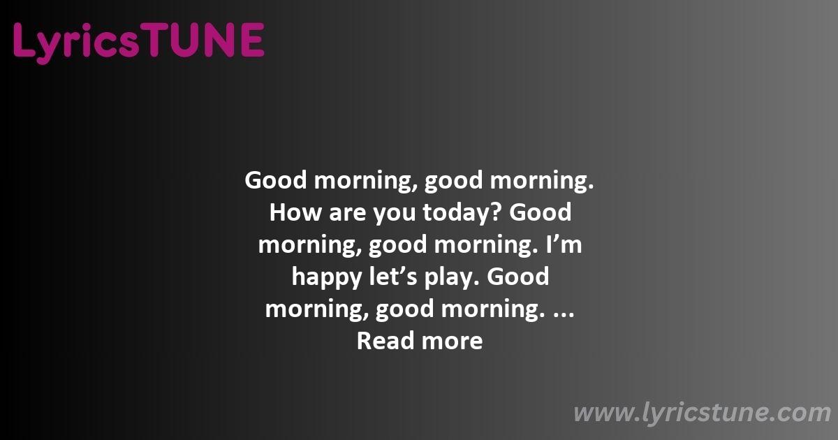 good morning song lyrics - Good Morning Song Lyrics