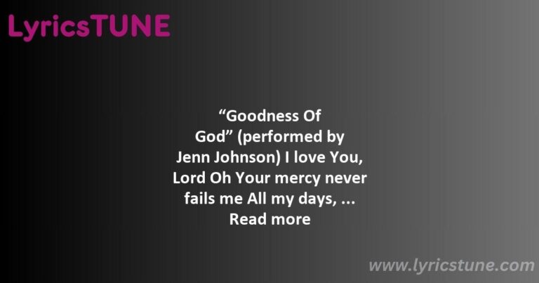 goodness of god lyrics bethel music lyrics 8220goodness of god8221 lyrics - goodness of god lyrics