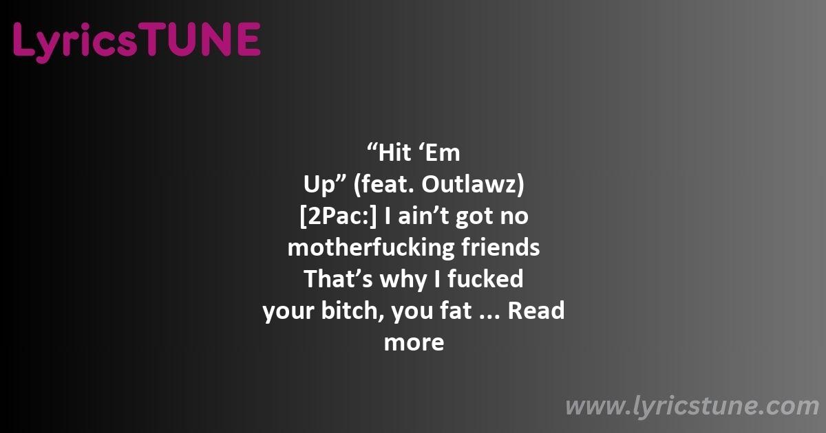 hit em up lyrics 2pac lyrics 8220hit 8216em up8221 lyrics - hit em up lyrics