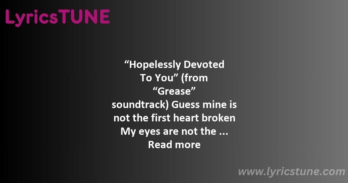 hopelessly devoted to you lyrics olivia newton john lyrics 8220hopelessly devoted to you8221 lyrics - hopelessly devoted to you lyrics