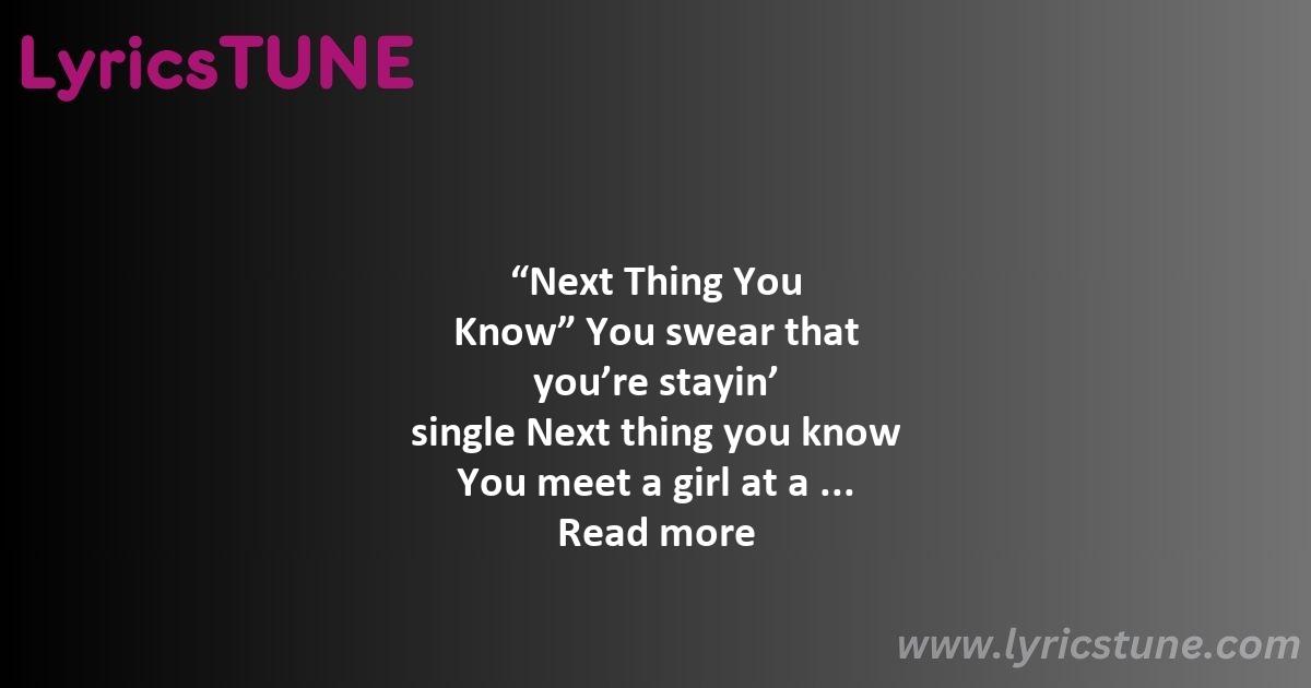 jordan davis next thing you know lyrics jordan davis lyrics 8220next thing you know8221 lyrics - jordan davis next thing you know lyrics