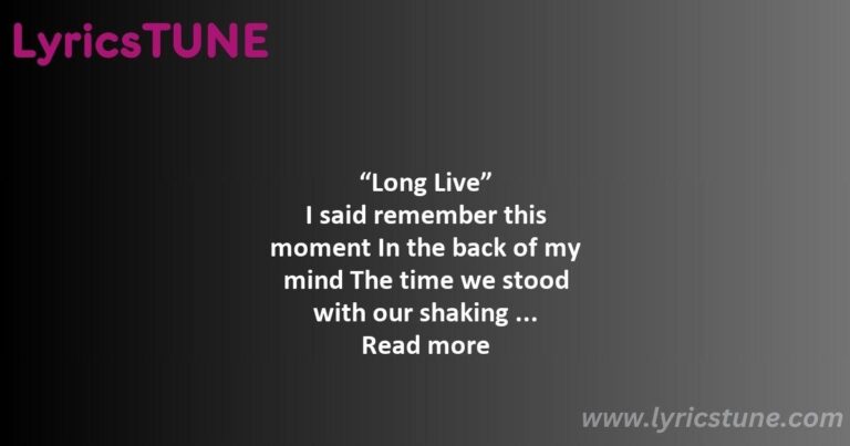 long live lyrics taylor swift lyrics 8220long live8221 lyrics - 4 morant lyrics