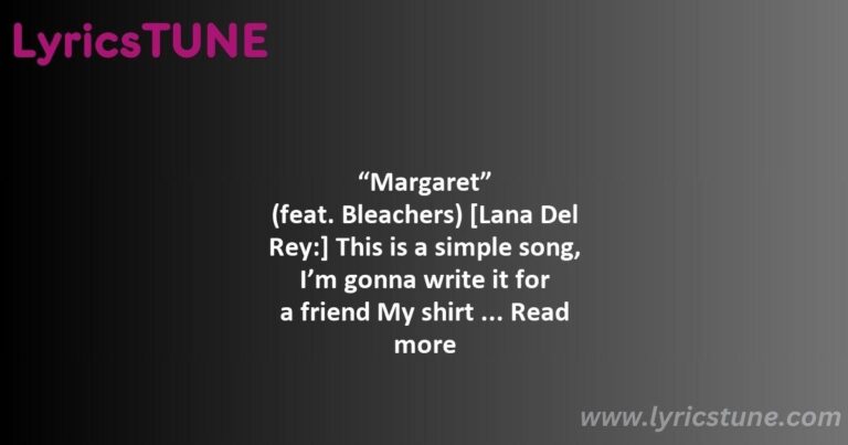 margaret lana del rey lyrics lana del rey lyrics 8220margaret8221 lyrics - summertime sadness lyrics