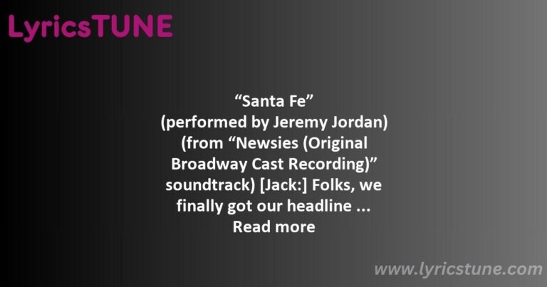 santa fe lyrics newsies newsies original broadway cast lyrics 8220santa fe8221 lyrics - king of new york lyrics