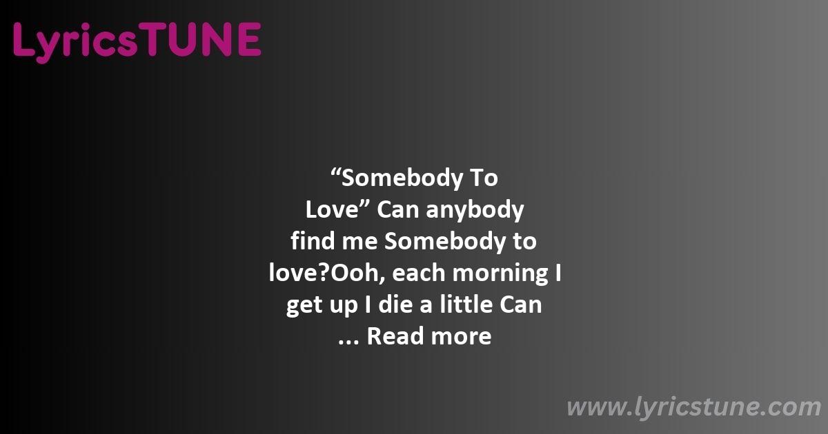 somebody to love lyrics queen lyrics 8220somebody to love8221 lyrics - somebody to love lyrics