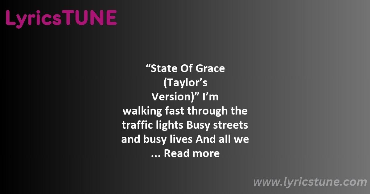 state of grace lyrics taylor swift lyrics 8220state of grace taylor8217s version8221 lyrics - state of grace lyrics