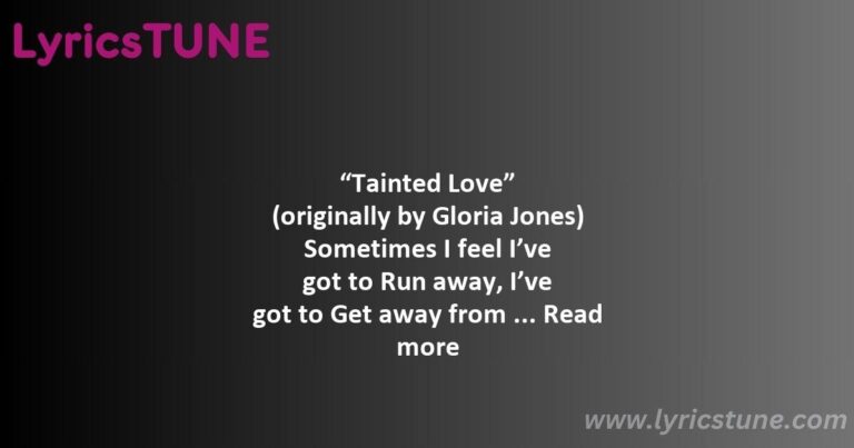 tainted love lyrics soft cell lyrics 8220tainted love8221 lyrics - tainted love lyrics