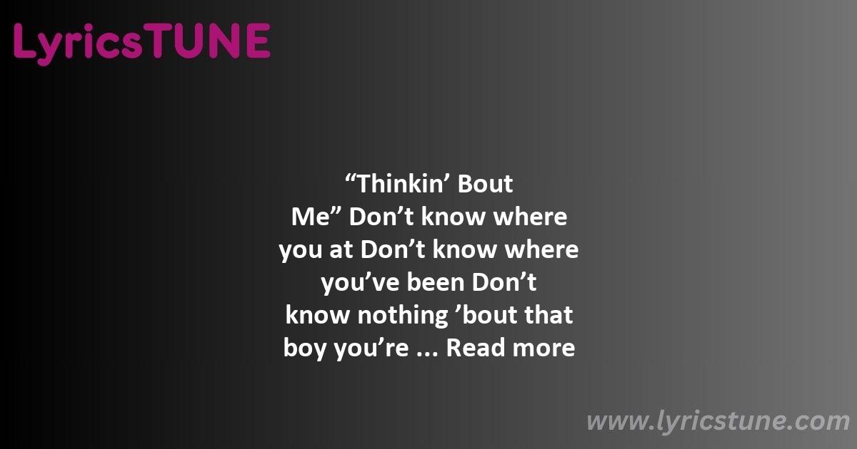 thinkin bout me lyrics morgan wallen lyrics 8220thinkin8217 bout me8221 lyrics - thinkin bout me lyrics