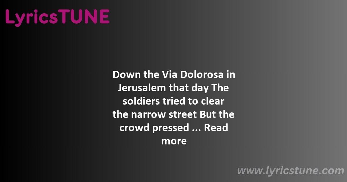 via dolorosa lyrics - Via Dolorosa Lyrics