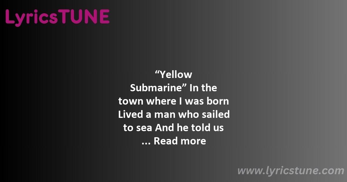 yellow submarine lyrics the beatles lyrics 8220yellow submarine8221 lyrics - yellow submarine lyrics